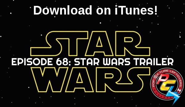 Episode 68: Star Wars Trailer