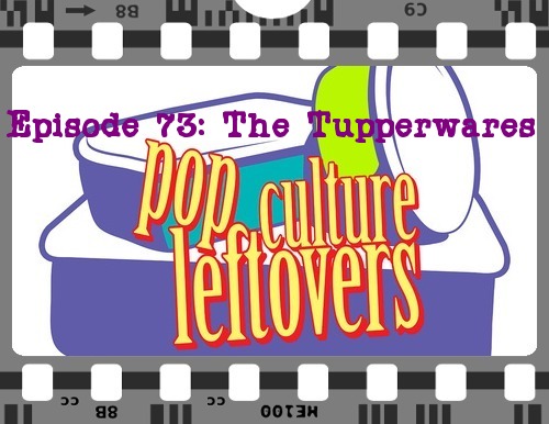 Episode 73: The Tupperwares 2nd Annual