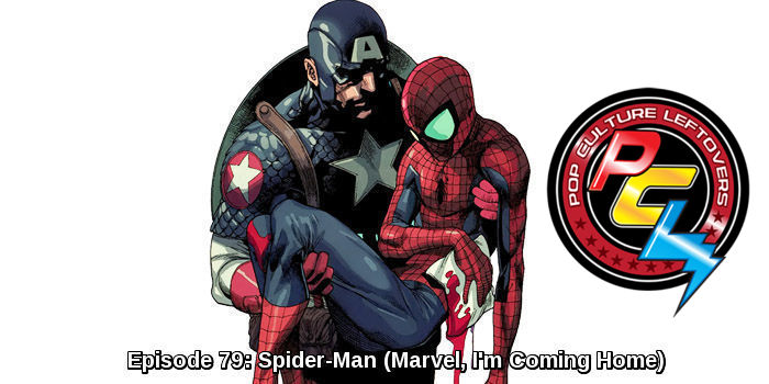 Episode 79: Spider-Man (Marvel, I’m Coming Home)