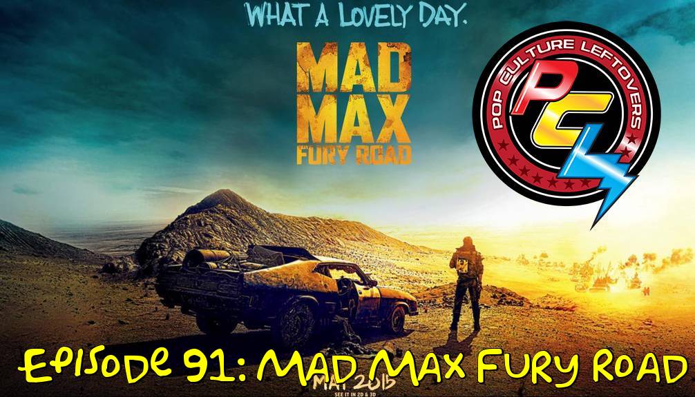 Episode 91: Mad Max Fury Road