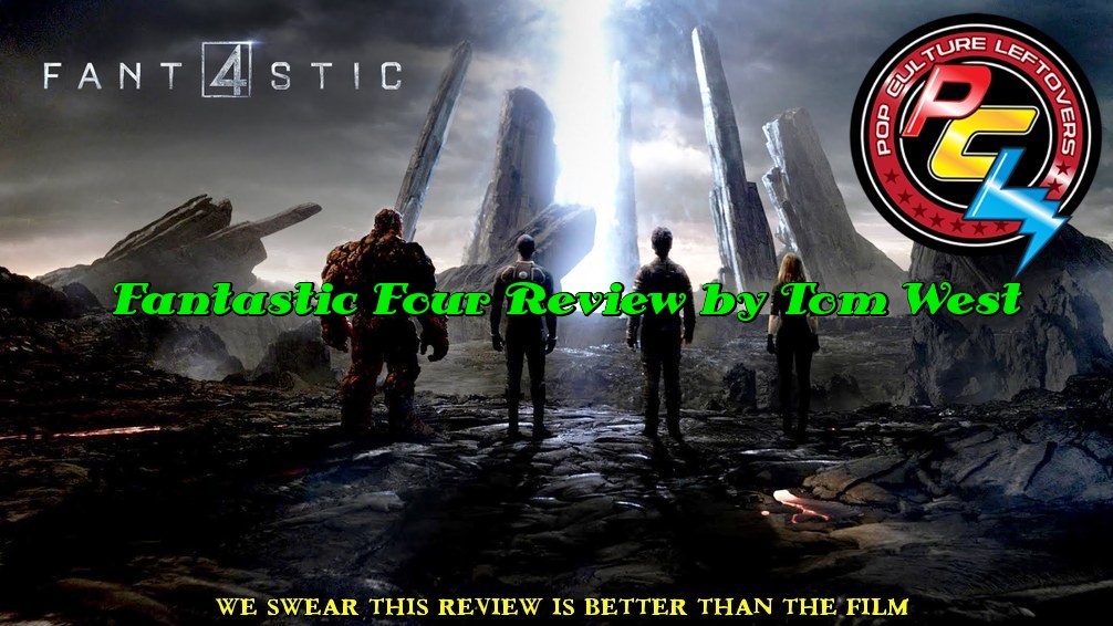 Fantastic Four Review by Tom West