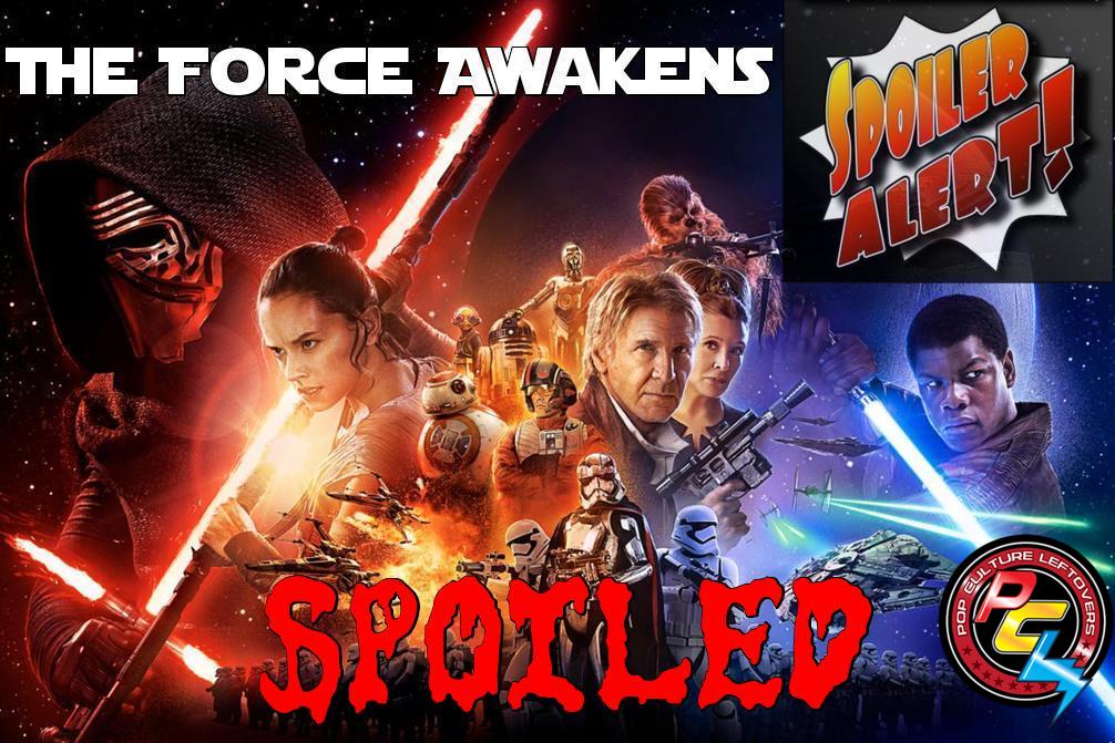 The Force Awakens SPOILED – Star Wars