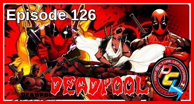 Episode 126: Deadpool