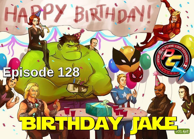 Episode 128: Birthday Jake