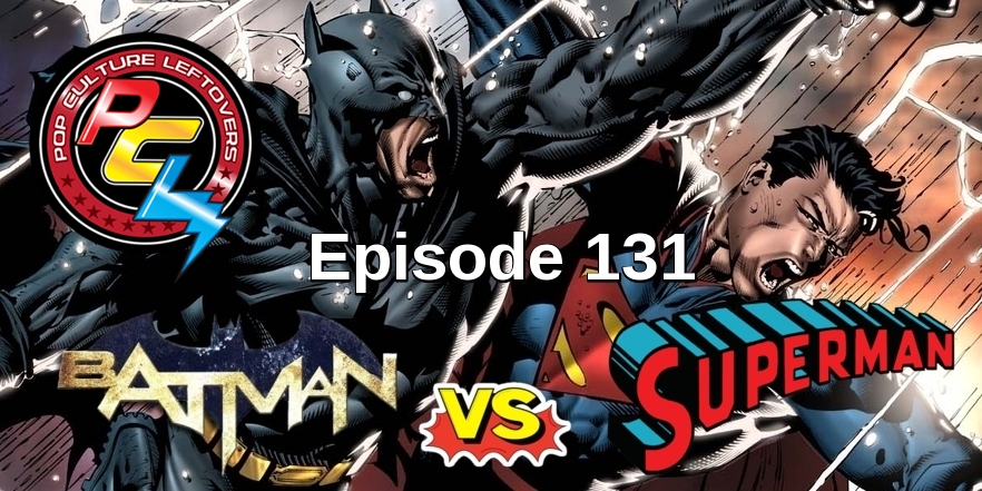Episode 131: Batman V Superman