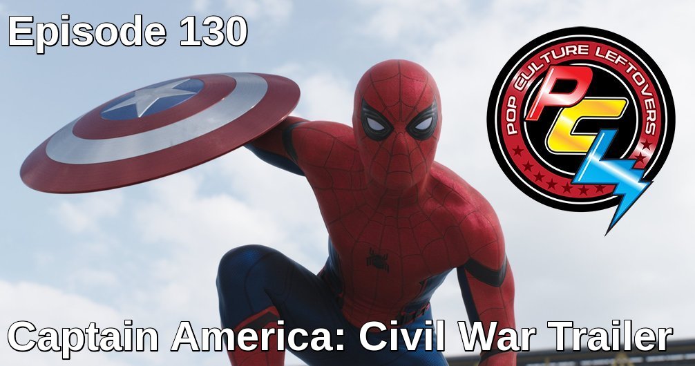 Episode 130: Captain America: Civil War Trailer