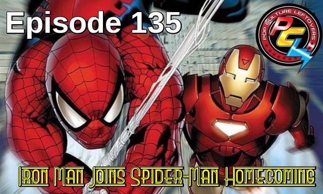 Episode 135: Iron Man Joins Spider-Man Homecoming