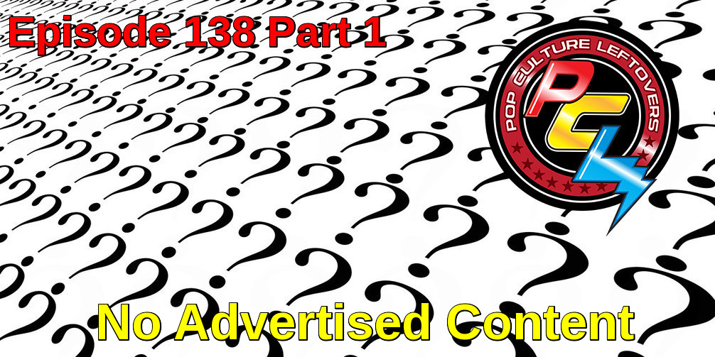 Episode 138 Pt. 1: No Advertised Content