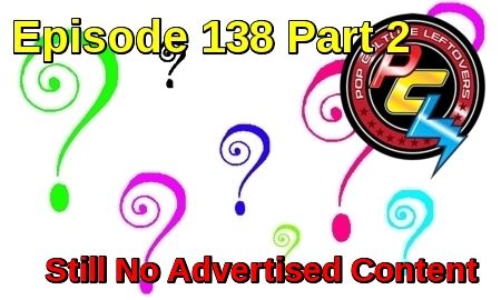 Episode 138 Pt. 2: Still No Advertised Content