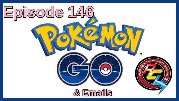 Episode 146:  Pokémon Go & Emails