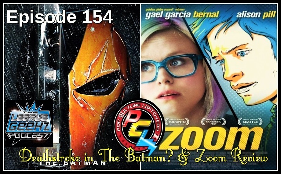 Episode 154: Deathstroke In The Batman? & Zoom Review