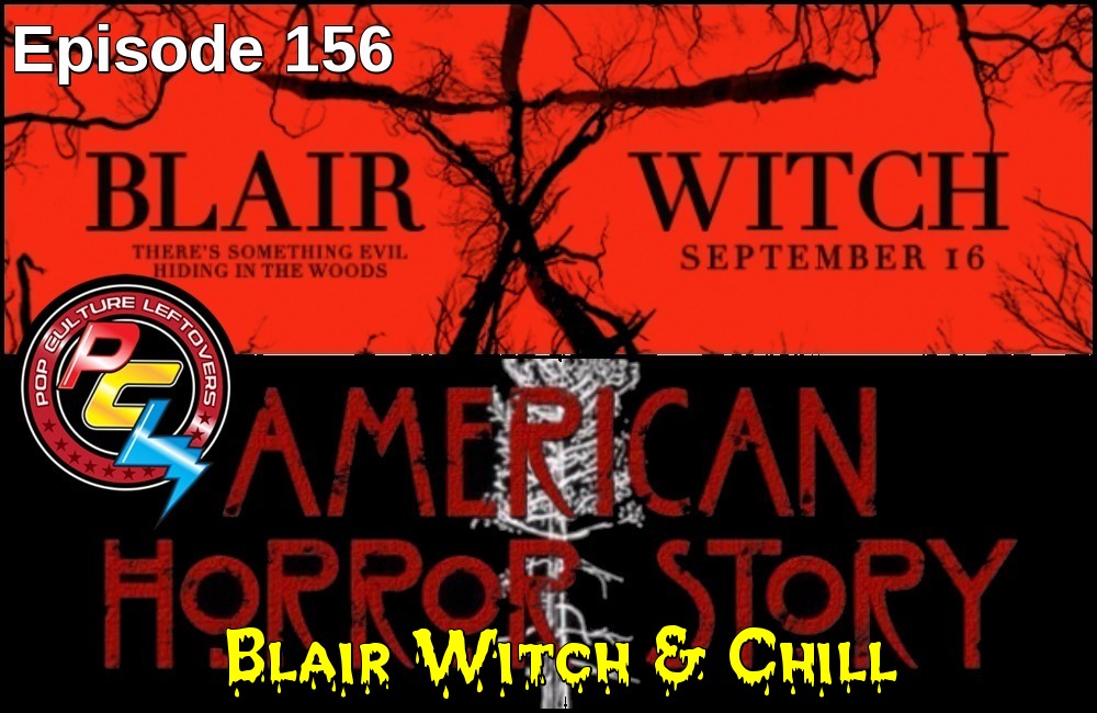 Episode 156: Blair Witch & Chill