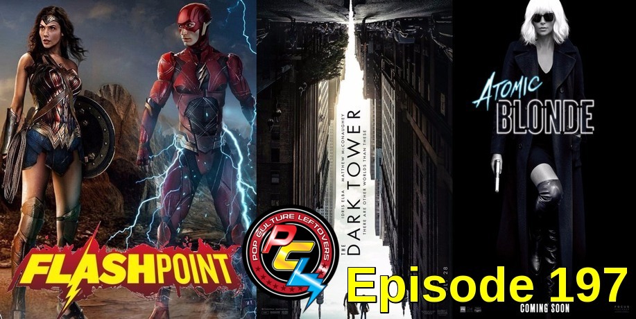 Episode 197: Wonder Woman in Flashpoint?, Captain Marvel News, The Dark Tower, Atomic Blonde