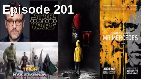 Episode 201: Star Wars 9 Loses Director, Thor: Ragnarok Set Visits, IT Review, Mr. Mercedes