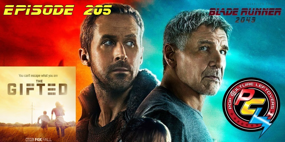 Episode 205: Blade Runner 2049, The Gifted, Justice League Final Trailer