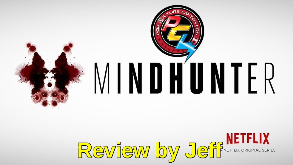 Mindhunter, Review by Jeff (Netflix)
