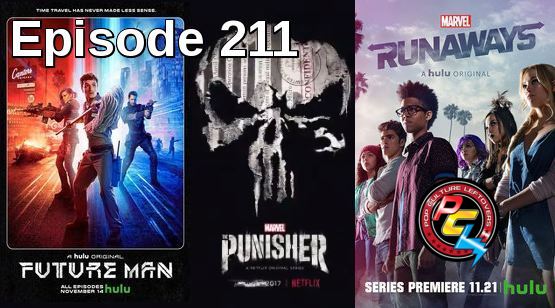 Episode 211: Punisher, Marvel’s Runaways, Future Man