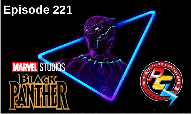 Episode 221: Black Panther (SPOILERS)