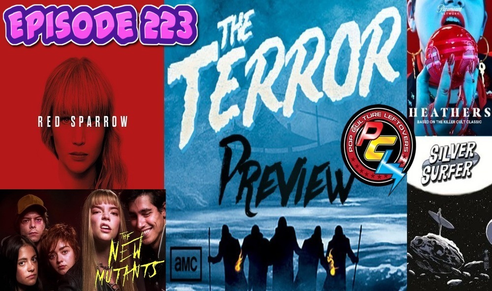 Episode 223: AMC’s The Terror Preview, BKV Silver Surfer Film, Marvel Phase 4 Dates, Red Sparrow, Death Wish, Heathers,