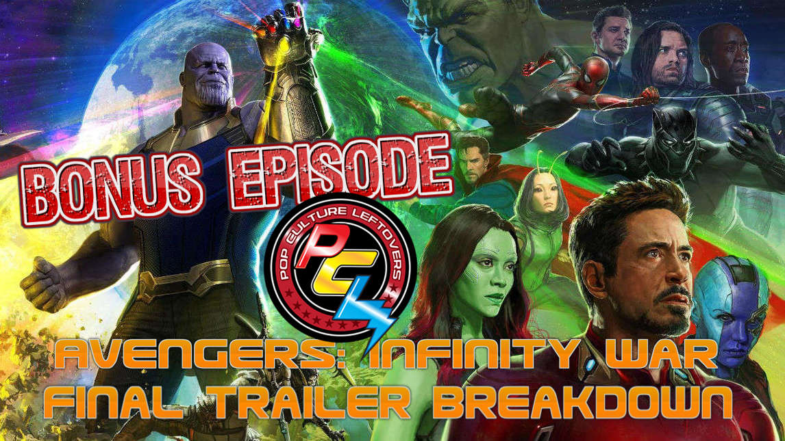 Avengers Infinity War Final Trailer Breakdown – BONUS EPISODE (SPOILERS)