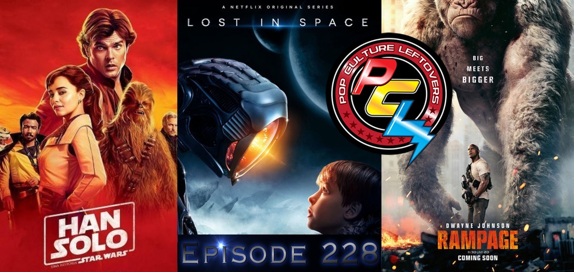 Episode 228: C2E2, Solo Trailer #2, Rampage, Lost in Space, A Quiet Place