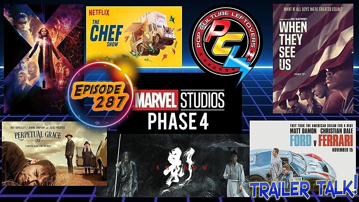 Episode 287: Marvel Phase 4 Leaked?, Spider-Man: Far From Home & GOTG 3 Possible Spoilers, Dark Phoenix, Black Mirror Season 5, When They See Us, The Chef Show, Shadow, Perpetual Grace LTD