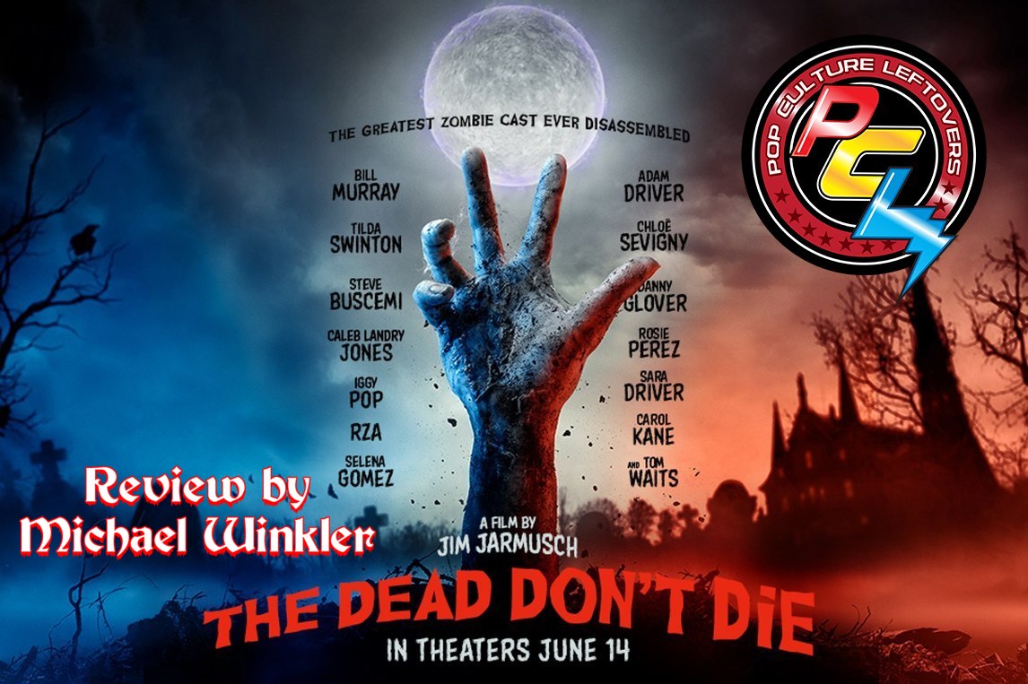 The Dead Don’t Die Review by Michael Winkler 🧟‍♂️🧟‍♀️