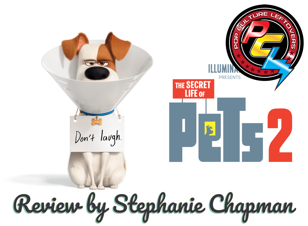 The Secret Life of Pets 2 Review by Stephanie Chapman