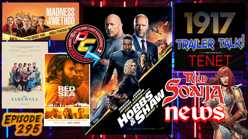Episode 295: Hobbs & Shaw, Red Sonja Movie News, TENET & 1917 Trailers, Madness In The Method, The Farewell, Luce, The Red Sea Diving Resort, Lights Out with David Spade
