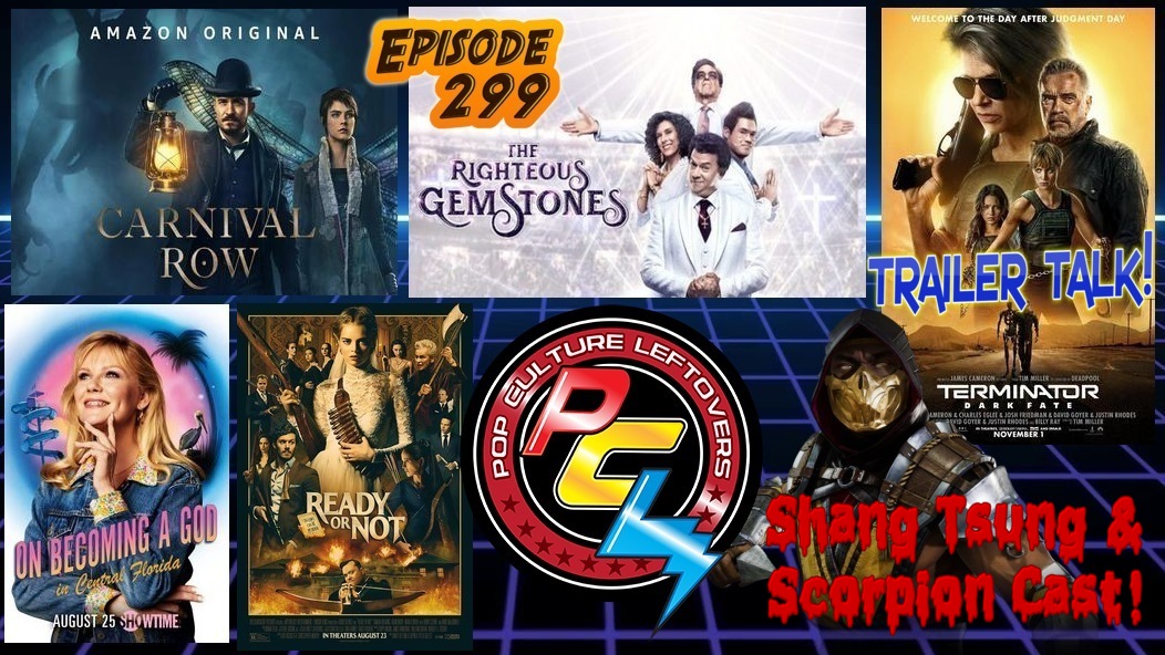 Episode 299: Shang Tsung & Scorpion Cast for Mortal Kombat, Carnival Row, The Righteous Gemstones, On Becoming a God in Central Florida, Terminator: Dark Fate Trailer 2 & News, Ready or Not, Venom 2 News