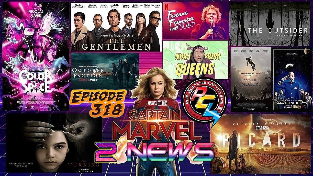 Episode 318: Captain Marvel 2 News, Picard 🖖, The Gentlemen 🥃, Obi-Wan Series Delayed, Marvel Thunderbolts Coming to the MCU?, The Turning, Avenue 5, Color Out of Space, The Outsider, October Faction, The Last Full Measure, Nora From Queens, Fortune Feimster: Sweet & Salty