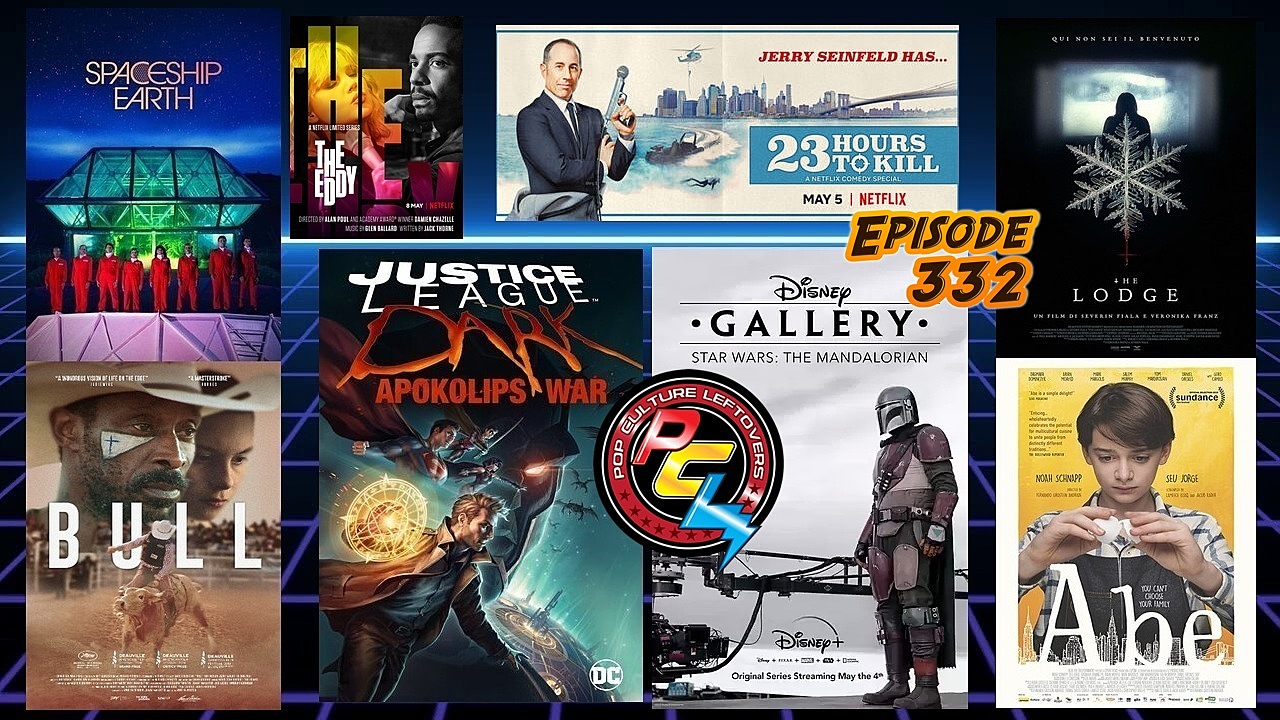 Episode 332: Tom Cruise In Space, Justice League Dark: Apokolips War, TENET Release?, The Lodge, Disney Gallery: The Mandalorian, The Eddy, The Last of Us 2 Leak, Bull, Abe, Spaceship Earth, Jerry Seinfeld: 23 Hours To Kill