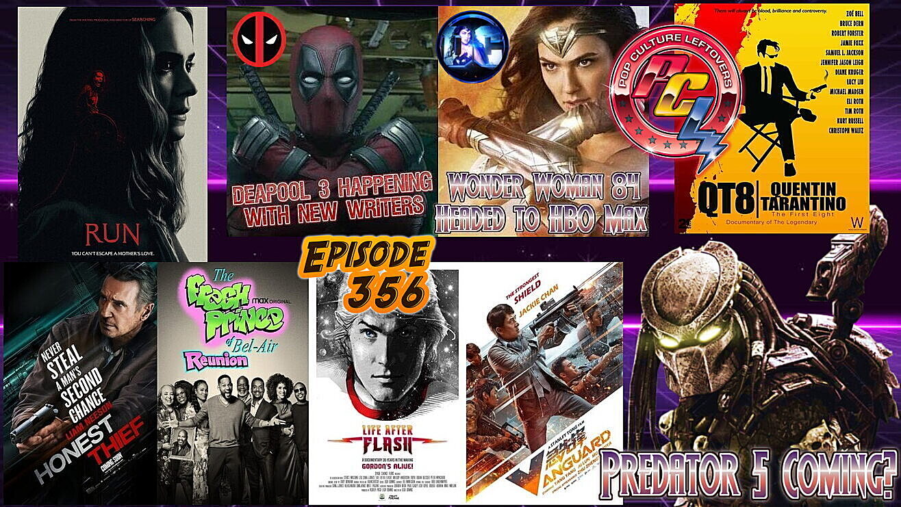 Episode 356: Wonder Woman 1984 Heads To HBO Max, Deadpool 3 Lands New Writers, Run, Predator 5 News, The Fresh Prince of Bel-Air Reunion, Marvel 616, Vanguard, No Man’s Land, QT8: The First Eight, Life After Flash, We Are The Champions, Honest Thief, The Climb