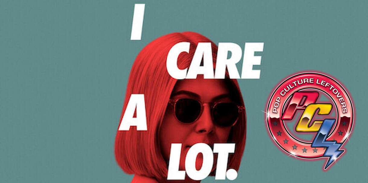 “I Care A Lot” Netflix Movie Review by Josh Davis
