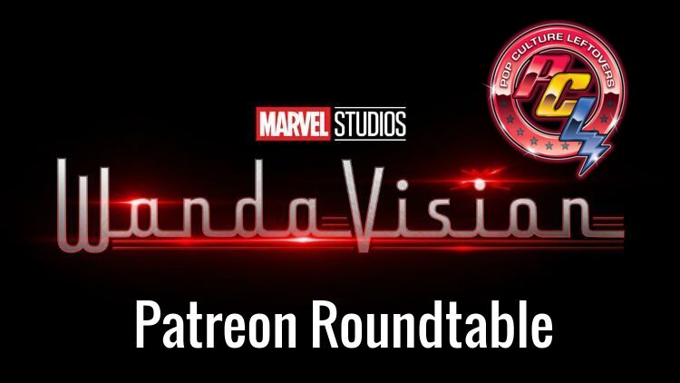 WandaVision Patreon Roundtable
