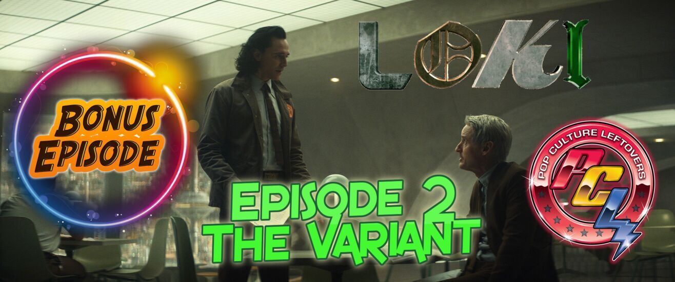 Loki “The Variant” Ep. 2 (SPOILERS)
