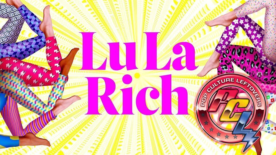 LuLa Rich Docuseries Review by Brooke Daugherty ( Prime Video) : Pop  Culture Leftovers