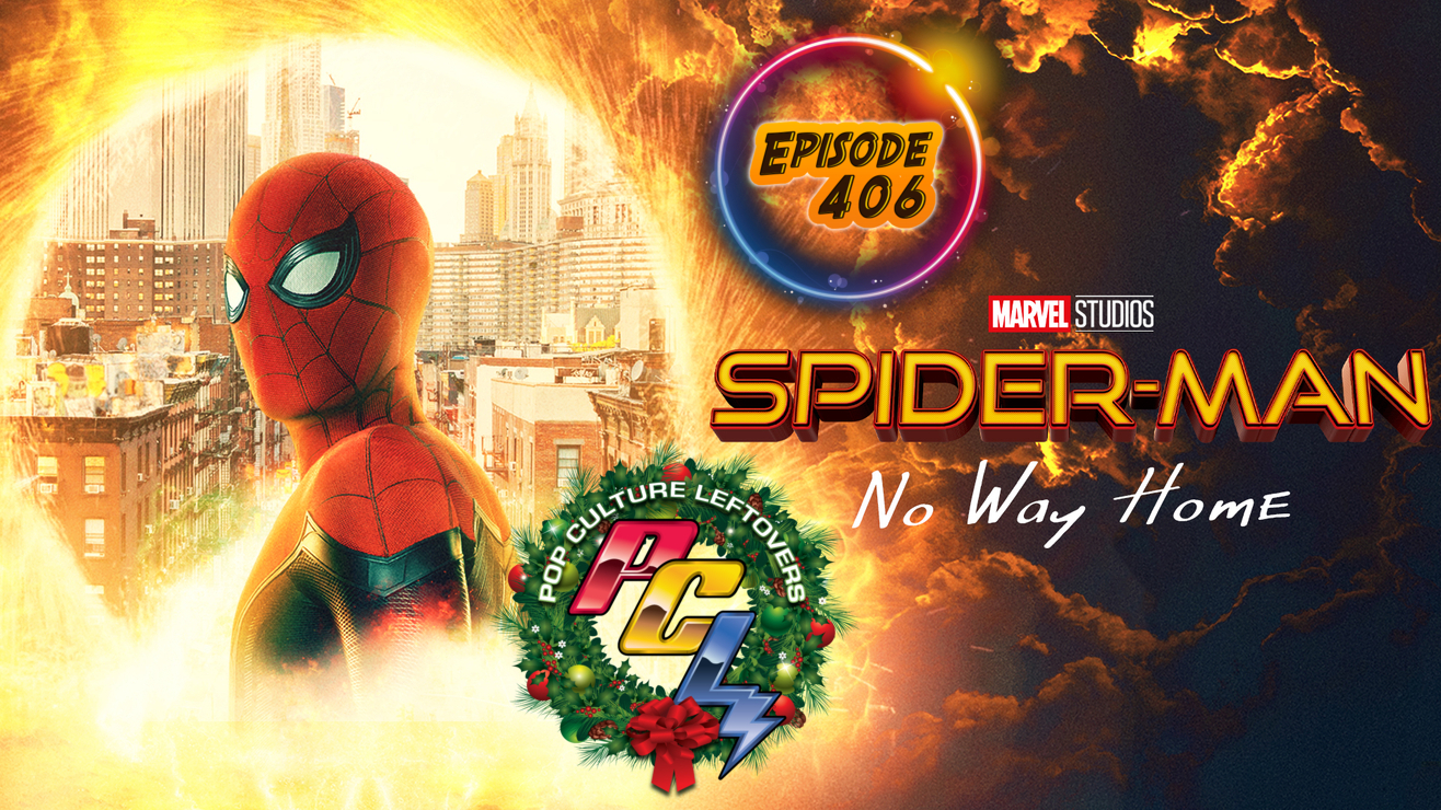 Episode 406: Spider-Man: No Way Home (SPOILERS)
