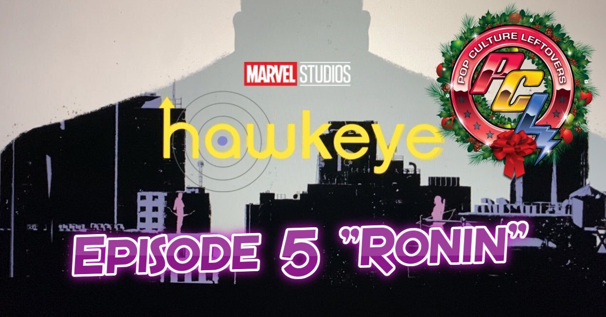 Hawkeye Episode 5 Review “Ronin”