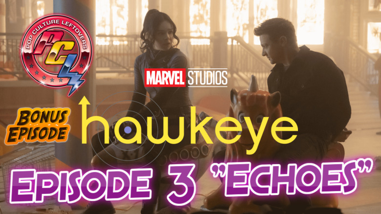 Hawkeye Episode 3 Review “Echoes”