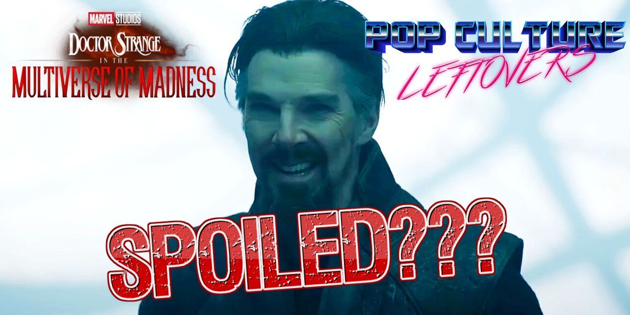 Doctor Strange: In The Multiverse of Madness SPOILED???
