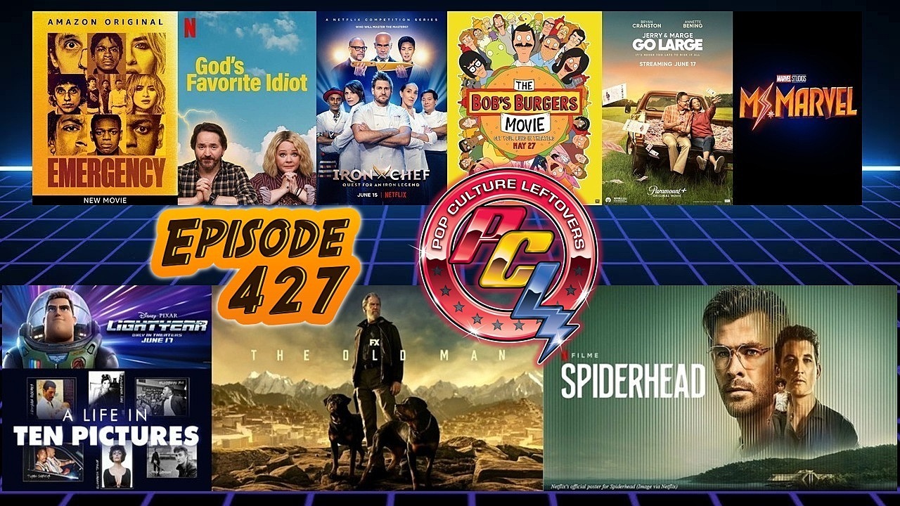 Episode 427: Lightyear, Spiderhead, The Old Man, Ms. Marvel, Emergency, The Bob’s Burgers Movie, Jerry and Marge Go Large, Jon Snow Sequel Game of Thrones Series News, A Life In Ten Pictures, Iron Chef: Quest For An Iron Legend, God’s Favorite Idiot