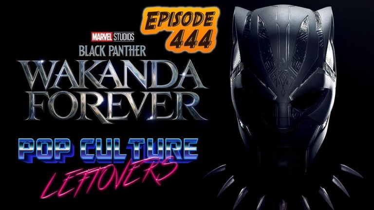 Episode 444: Black Panther: Wakanda Forever (SPOILERS)