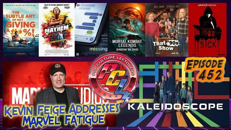 Episode 452: Missing, Kevin Feige Talks Marvel Fatigue, Kaleidoscope, Sick, That 90’s Show, Mortal Kombat Legends: Snow Blind, Subtle Art of Not Giving a F**k