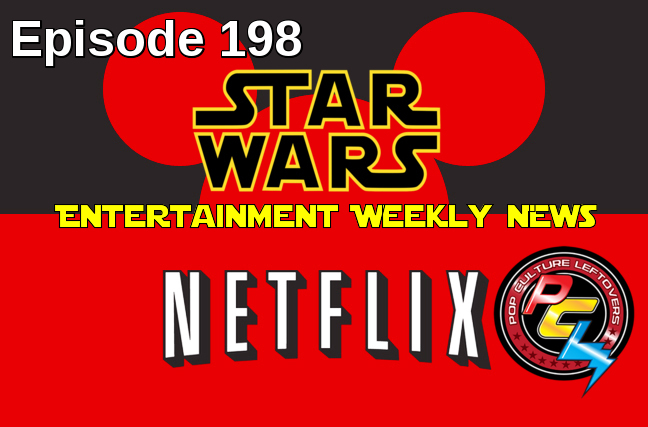 Episode 198: Disney Leaving Netflix, Star Wars The Last Jedi Coverage, Detroit