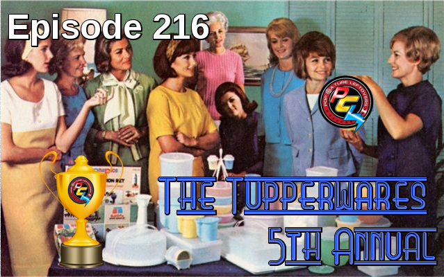 Episode 216: The Tupperwares 5th Annual