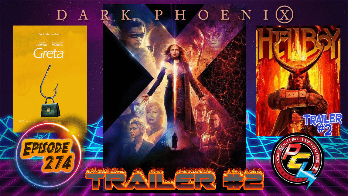 Episode 274: Dark Phoenix & Hellboy #2 Trailers, Greta, Gremlins Animated TV Series, Sleeping With The Enemy Reboot, Flash Movie News, Ghostbusters 3 Casting Rumors